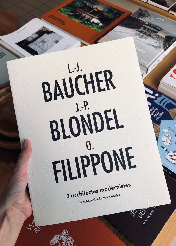L.J. Baucher J.P. Blondel O. Filippone, 3 architectes modernistes