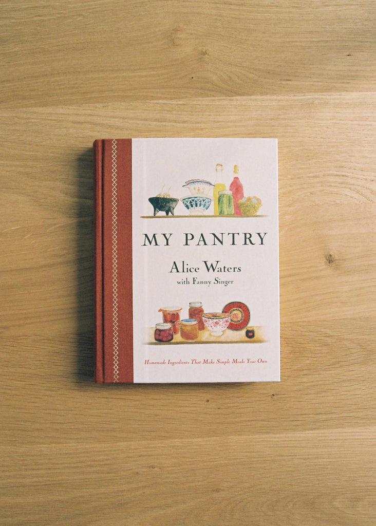 My Pantry, Alice Waters with Fanny Singer